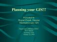 Planning your GIS Presented by Wayne Chizek, Director Marshall County GIS Supervisors Affiliate of I PowerPoint PPT Presentation
