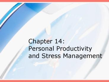 Chapter 14: Personal Productivity and Stress Management