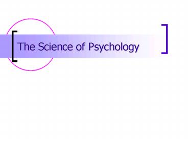The Science of Psychology