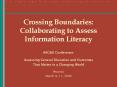 Crossing Boundaries: Collaborating to Assess Information Literacy PowerPoint PPT Presentation