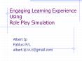 Engaging Learning Experience Using Role Play Simulation PowerPoint PPT Presentation