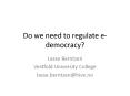 Do we need to regulate edemocracy PowerPoint PPT Presentation