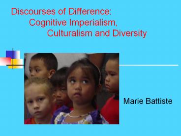 Discourses of Difference: Cognitive Imperialism, Culturalism and Diversity