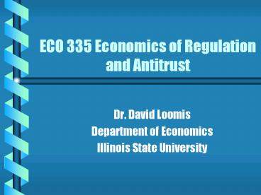 ECO 335 Economics of Regulation and Antitrust