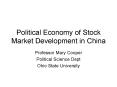 Political Economy of Stock Market Development in China PowerPoint PPT Presentation
