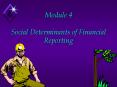 Module 4 Social Determinants of Financial Reporting PowerPoint PPT Presentation