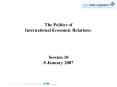 The Politics of International Economic Relations: Session 10 8 January 2007 PowerPoint PPT Presentation