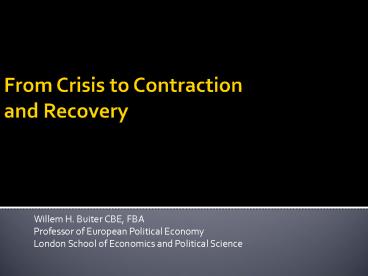From Crisis to Contraction and Recovery