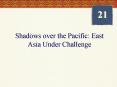 Shadows over the Pacific: East Asia Under Challenge PowerPoint PPT Presentation
