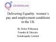 Delivering Equality: womens pay and employment conditions in the UK PowerPoint PPT Presentation