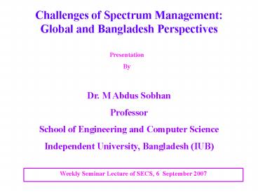 Challenges of Spectrum Management: Global and Bangladesh Perspectives