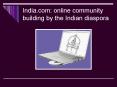 India'com: online community building by the Indian diaspora PowerPoint PPT Presentation