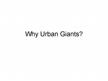 Why Urban Giants
