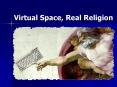 Virtual Space, Real Religion PowerPoint PPT Presentation