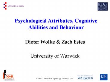 Psychological Attributes, Cognitive Abilities and Behaviour