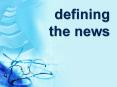 defining the news PowerPoint PPT Presentation