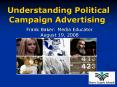 Understanding Political Campaign Advertising PowerPoint PPT Presentation
