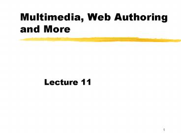 Multimedia, Web Authoring and More