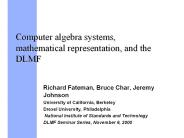 Computer algebra systems, mathematical representation, and the DLMF