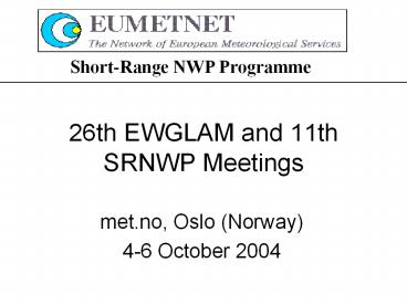 26th EWGLAM and 11th SRNWP Meetings