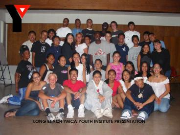 LONG BEACH YMCA YOUTH INSTITUTE PRESENTATION
