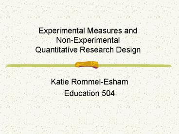 Experimental Measures and NonExperimental Quantitative Research Design
