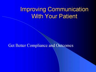 Improving Communication With Your Patient presentation | free to view