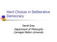 Hard Choices in Deliberative Democracy PowerPoint PPT Presentation
