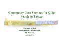 Community Care Services for Older People in Taiwan PowerPoint PPT Presentation