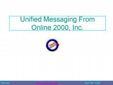 Unified Messaging From Online 2000, Inc.