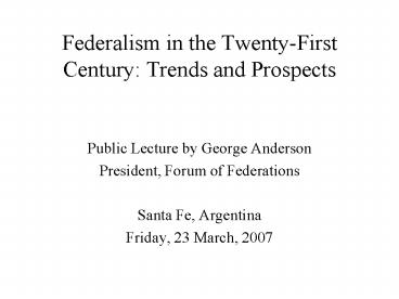 Federalism in the Twenty-First Century: Trends and Prospects