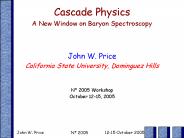 Cascade Physics A New Window on Baryon Spectroscopy