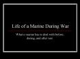 Life of a Marine During War PowerPoint PPT Presentation