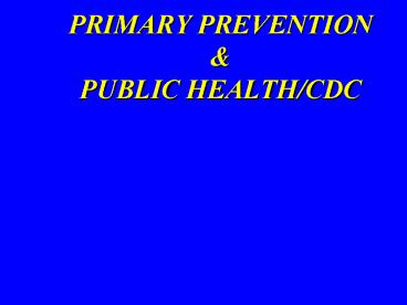 PRIMARY PREVENTION