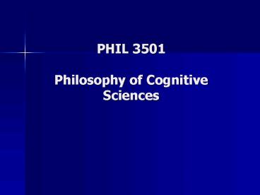 PHIL 3501 Philosophy of Cognitive Sciences