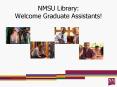 NMSU Library: Welcome Graduate Assistants! PowerPoint PPT Presentation