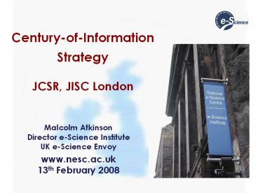 Century-of-Information Strategy  JCSR, JISC London