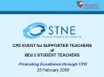 CPD EVENT for SUPPORTER TEACHERS of BEd 3 STUDENT TEACHERS PowerPoint PPT Presentation