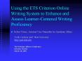 Using the ETS Criterion Online Writing System to Enhance and Assess Learner-Centered Writing Proficiency PowerPoint PPT Presentation
