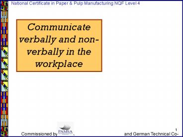 Communicate verbally and non-verbally in the workplace