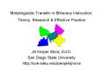 Metalinguistic Transfer in Biliteracy Instruction: Theory, Research PowerPoint PPT Presentation