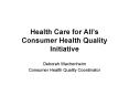 Health Care for Alls Consumer Health Quality Initiative PowerPoint PPT Presentation