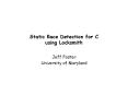 Static Race Detection for C using Locksmith PowerPoint PPT Presentation