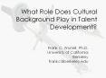 What Role Does Cultural Background Play in Talent Development? PowerPoint PPT Presentation