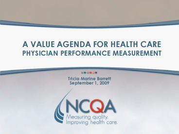 A VALUE AGENDA FOR HEALTH CARE PHYSICIAN PERFORMANCE MEASUREMENT
