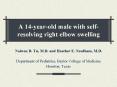 A 14yearold male with selfresolving right elbow swelling PowerPoint PPT Presentation