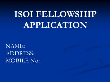 ISOI FELLOWSHIP APPLICATION