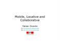 Mobile, Locative and Collaborative PowerPoint PPT Presentation