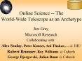 Online Science -- The World-Wide Telescope as an Archetype PowerPoint PPT Presentation