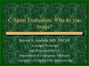 C-Spine Evaluation: Who do you image?